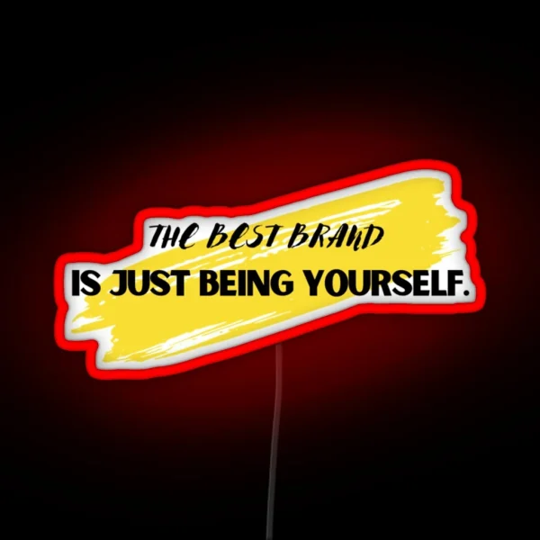 The Best Brand Is Just Being Yourself RGB Neon Sign