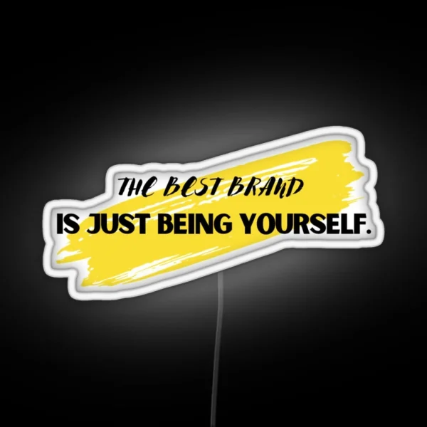 The Best Brand Is Just Being Yourself RGB Neon Sign