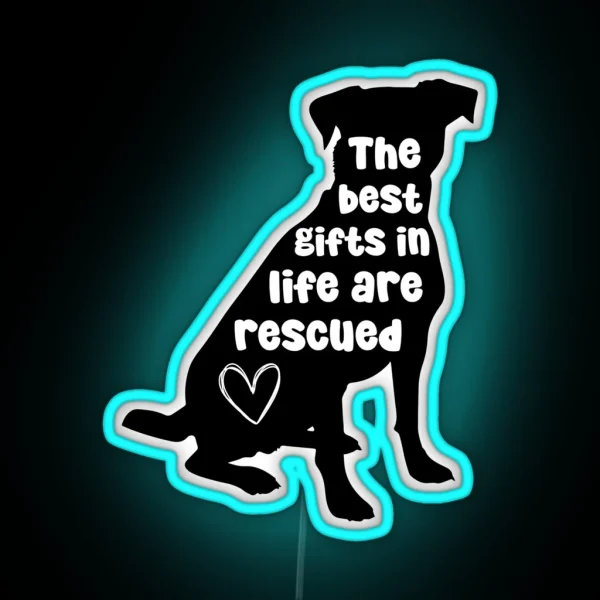 The Best Gifts In Life Are Rescued RGB Neon Sign