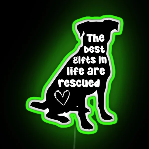 The Best Gifts In Life Are Rescued RGB Neon Sign