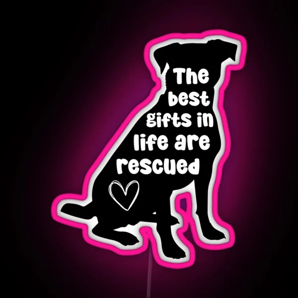 The Best Gifts In Life Are Rescued RGB Neon Sign