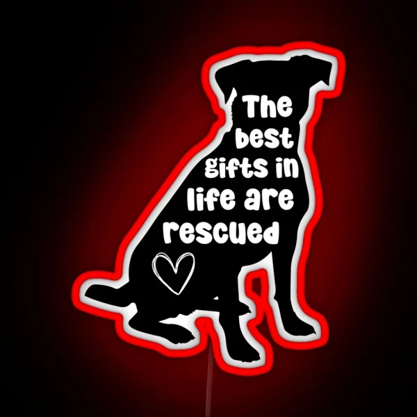 The Best Gifts In Life Are Rescued RGB Neon Sign