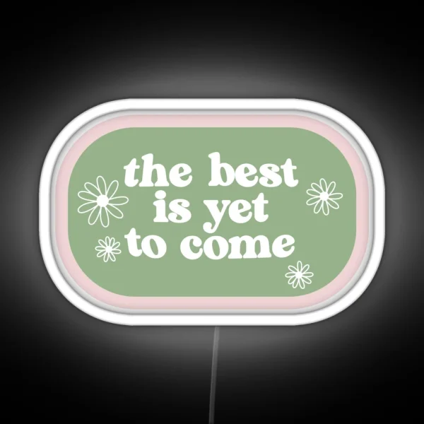 The Best Is Yet To Come Green And Pink Stamp RGB Neon Sign