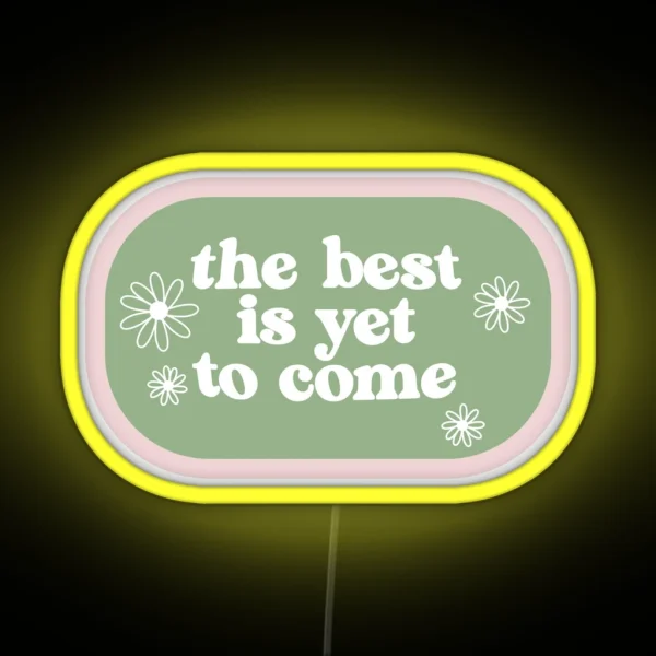 The Best Is Yet To Come Green And Pink Stamp RGB Neon Sign