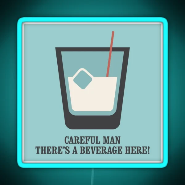 The Big Lebowski White Russian Careful Man There S A Beverage Here RGB Neon Sign