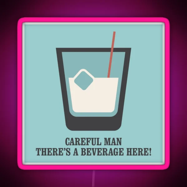 The Big Lebowski White Russian Careful Man There S A Beverage Here RGB Neon Sign