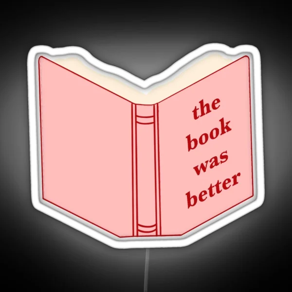 The Book Was Better RGB Neon Sign