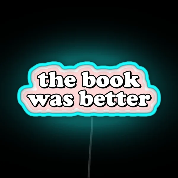 The Book Was Better RGB Neon Sign