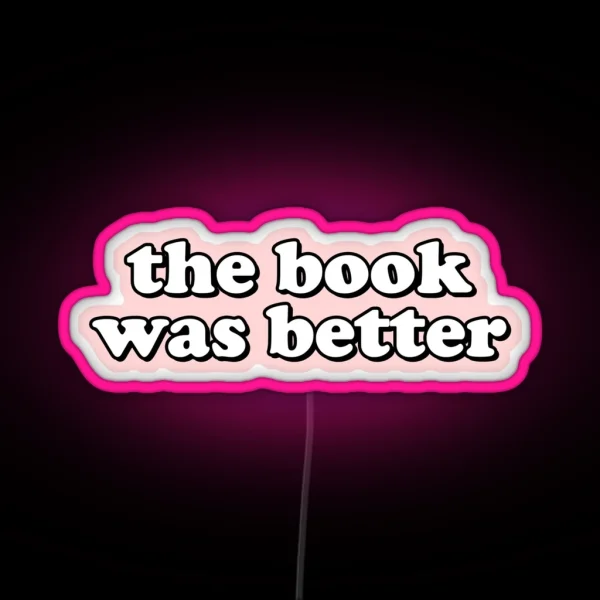 The Book Was Better RGB Neon Sign
