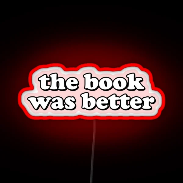 The Book Was Better RGB Neon Sign