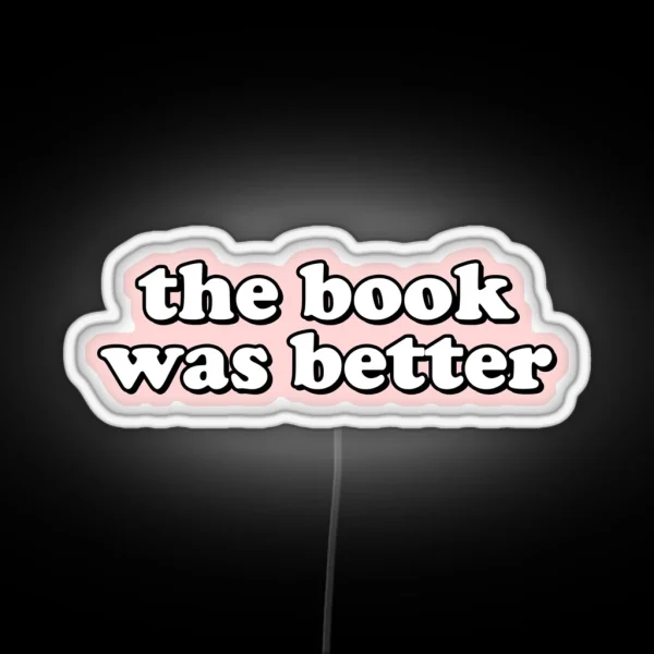 The Book Was Better RGB Neon Sign
