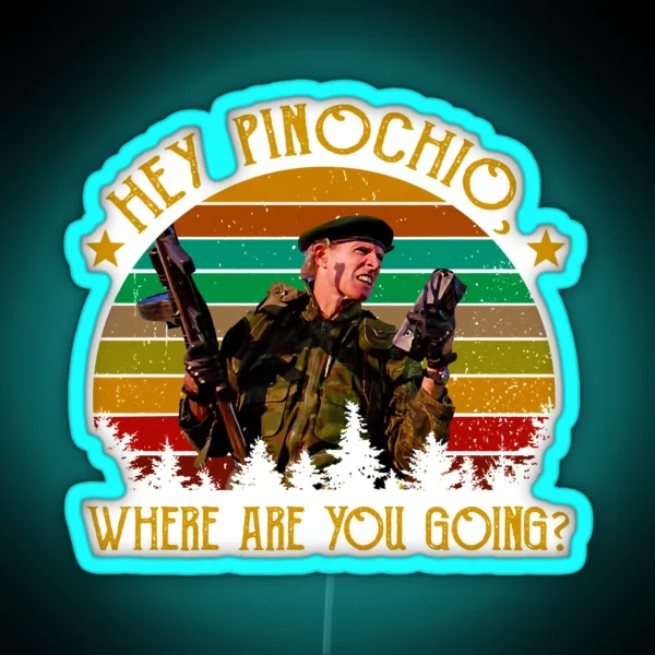 The Burbs Hey Pinocchio Where Are You Going RGB Neon Sign