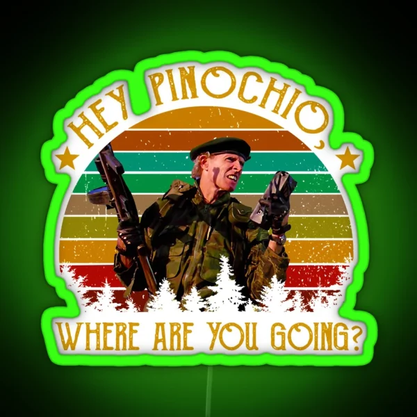 The Burbs Hey Pinocchio Where Are You Going RGB Neon Sign