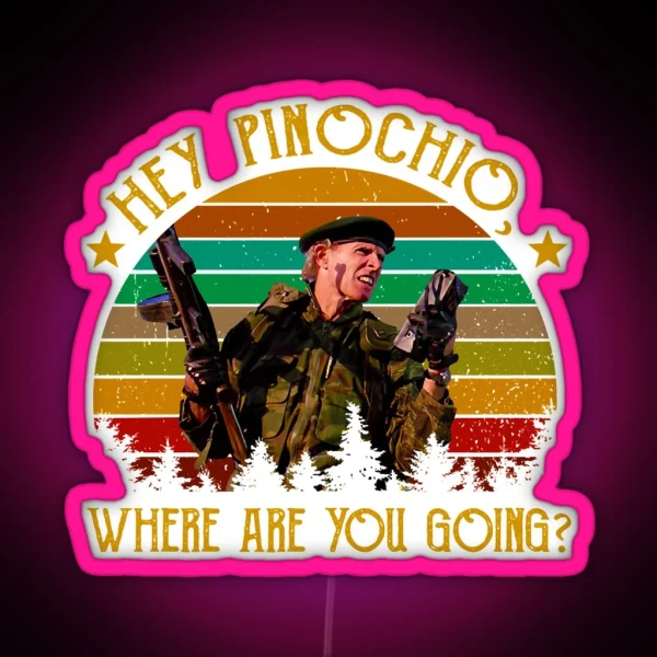 The Burbs Hey Pinocchio Where Are You Going RGB Neon Sign