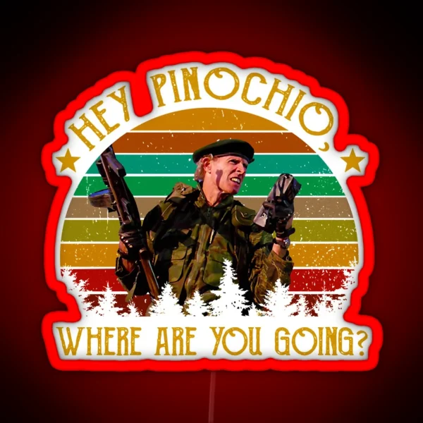 The Burbs Hey Pinocchio Where Are You Going RGB Neon Sign