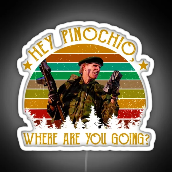 The Burbs Hey Pinocchio Where Are You Going RGB Neon Sign