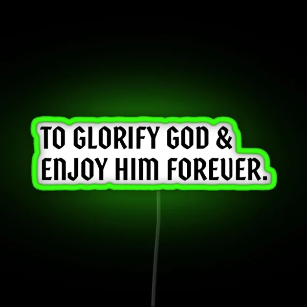 The Chief End Of Man RGB Neon Sign