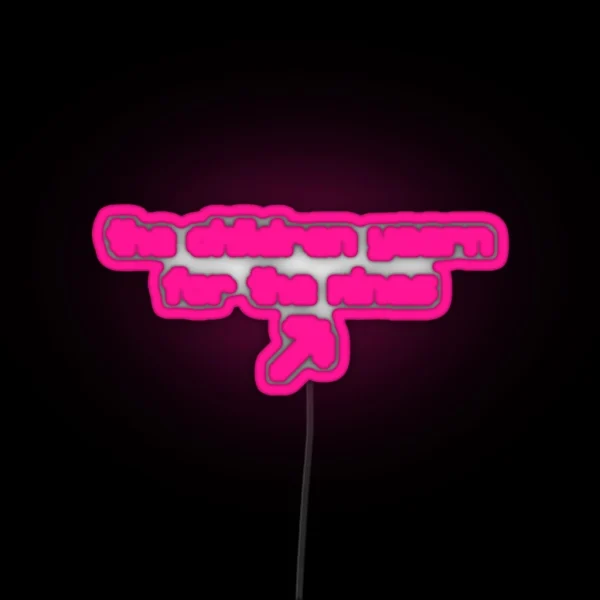 The Children Yearn For The Mines RGB Neon Sign