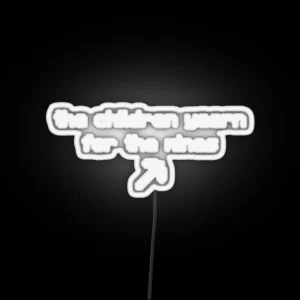 The Children Yearn For The Mines RGB Neon Sign