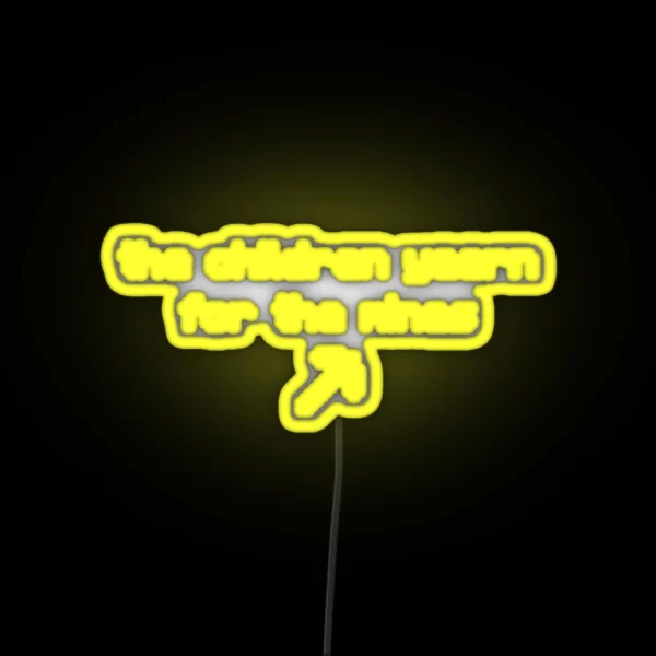 The Children Yearn For The Mines RGB Neon Sign