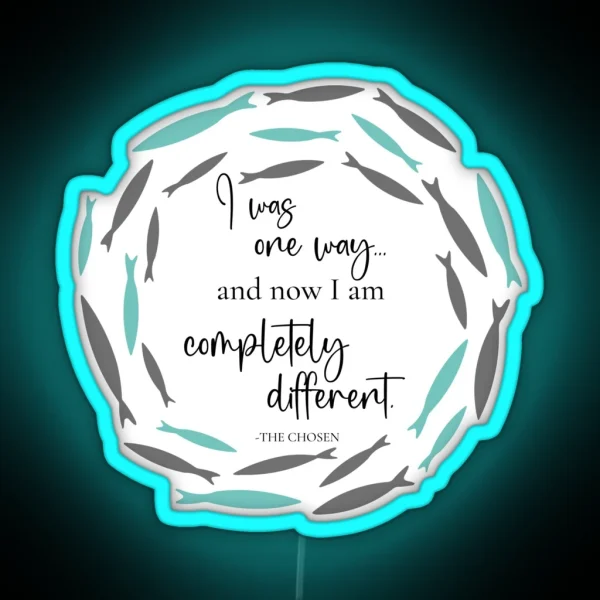 The Chosen I Was One Way And Now I M Different RGB Neon Sign
