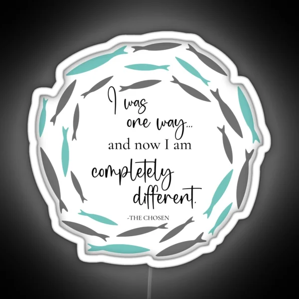 The Chosen I Was One Way And Now I M Different RGB Neon Sign