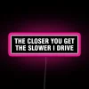 Customizable Neon Sign for Cars with Humorous 'Slow Down' Warning Message