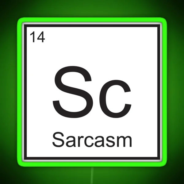 The Element Of Sarcasm RGB Neon Sign