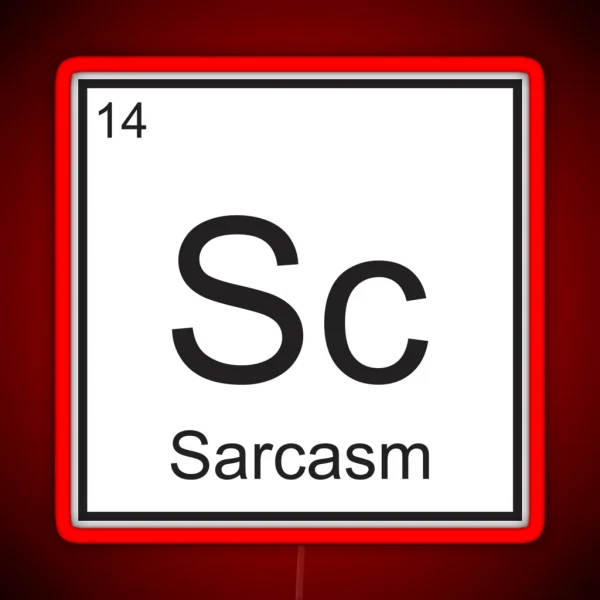 The Element Of Sarcasm RGB Neon Sign