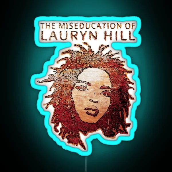 The Famous Lauryn Hill RGB Neon Sign