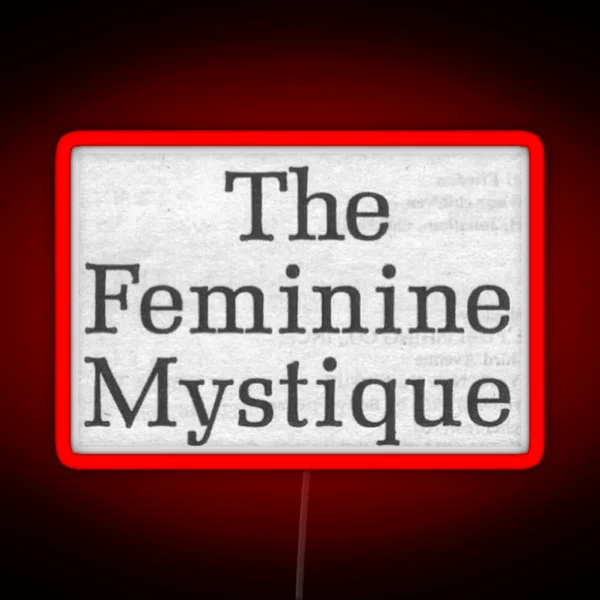 THE FEMININE MYSTIQUE RGB Neon Sign