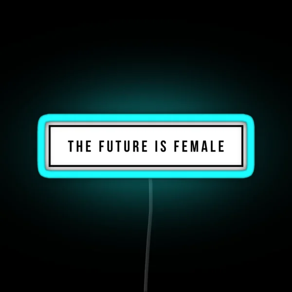 The Future Is Female RGB Neon Sign