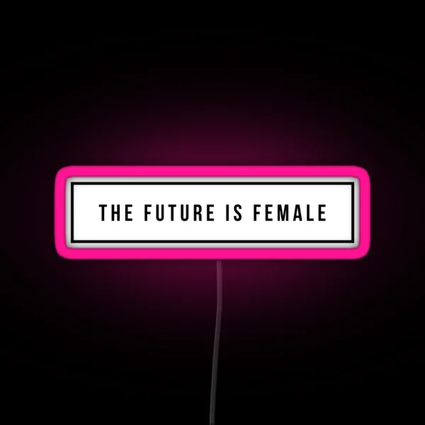 The Future Is Female RGB Neon Sign