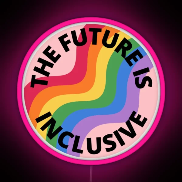 The Future Is Inclusive Pride Rainbow Pink RGB Neon Sign