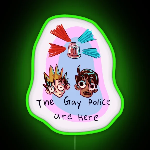 The Gay Police Are Here RGB Neon Sign