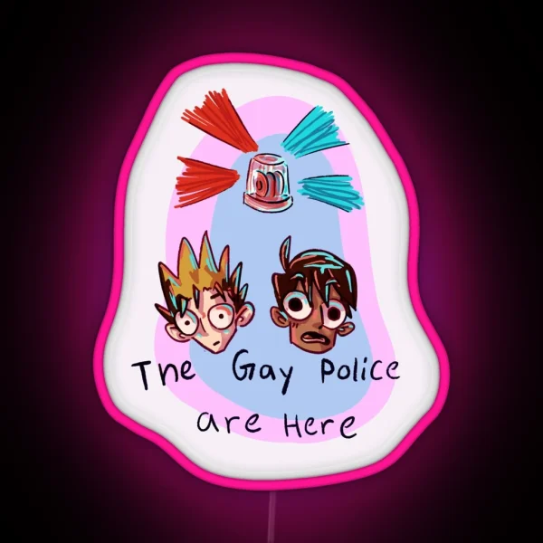 The Gay Police Are Here RGB Neon Sign