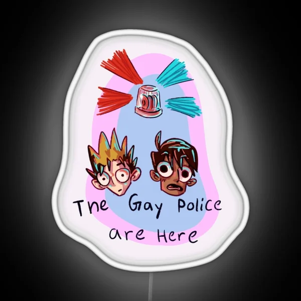 The Gay Police Are Here RGB Neon Sign