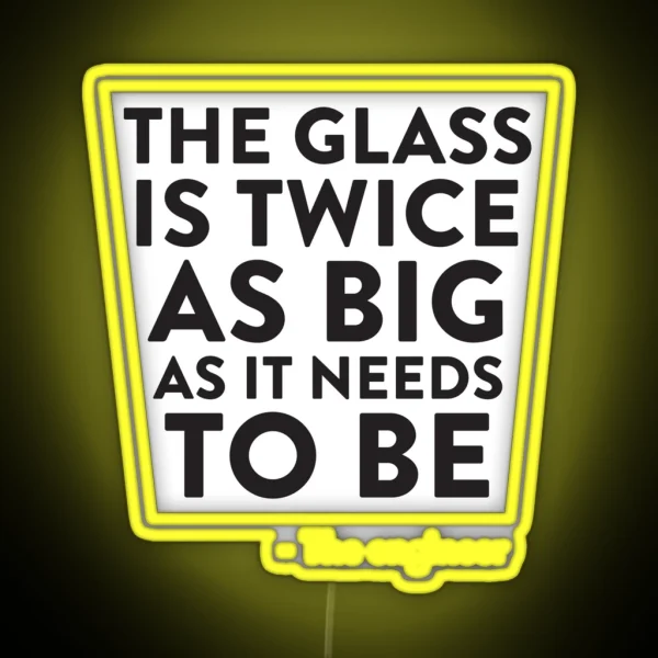 The Glass Is Twice As Big RGB Neon Sign