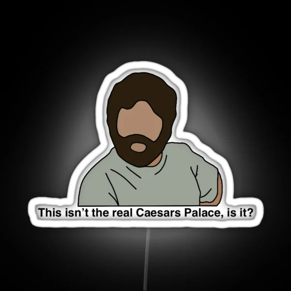 The Hangover Alan Caesar S Palace RGB Neon Sign