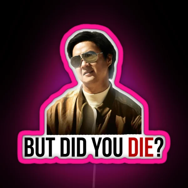The Hangover Mr Chow But Did You Die RGB Neon Sign