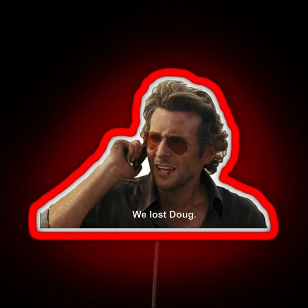 The Hangover We Lost Doug RGB Neon Sign