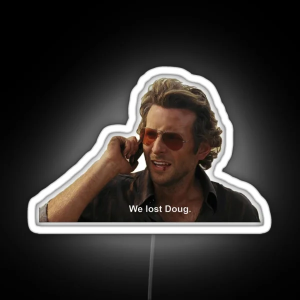 The Hangover We Lost Doug RGB Neon Sign