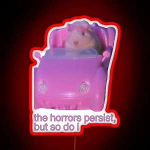 The Horrors Persist But So Do I Hamster Meme RGB Neon Sign