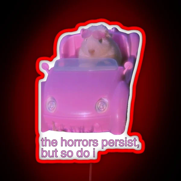 The Horrors Persist But So Do I Hamster Meme RGB Neon Sign