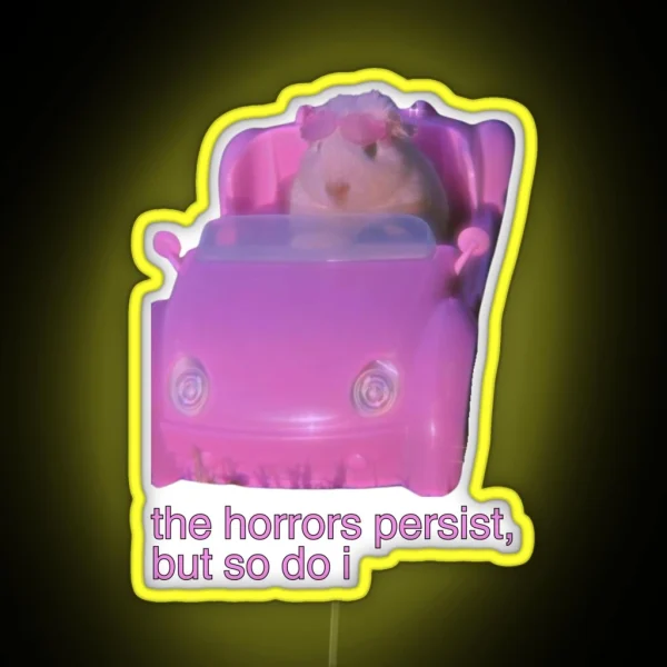 The Horrors Persist But So Do I Hamster Meme RGB Neon Sign
