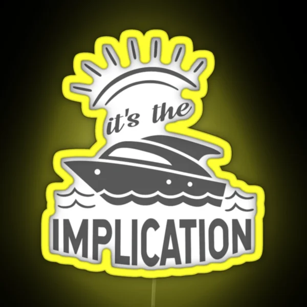 The Implication Its Always Sunny In RGB Neon Sign
