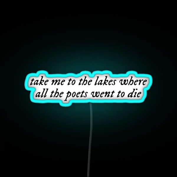 The Lakes Quote RGB Neon Sign