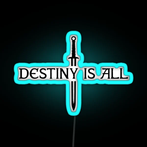 The Last Kingdom Destiny Is All RGB Neon Sign