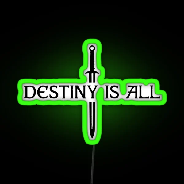 The Last Kingdom Destiny Is All RGB Neon Sign