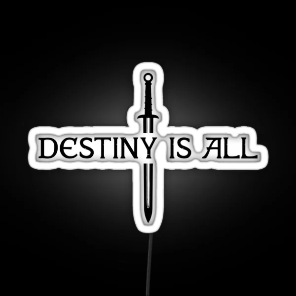 The Last Kingdom Destiny Is All RGB Neon Sign